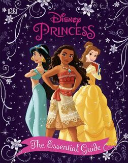 Disney Princess: The Essential Guide