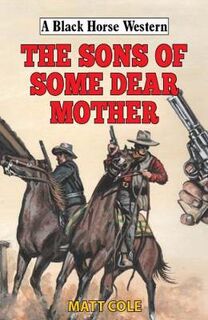 A Black Horse Western: Sons of Some Dear Mother, The