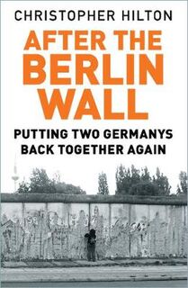 After the Berlin Wall: Putting Two Germany's Back Together Again