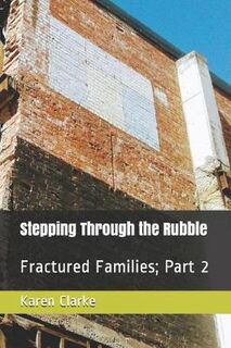 Fractured Families #02: Stepping Through the Rubble (Novella)