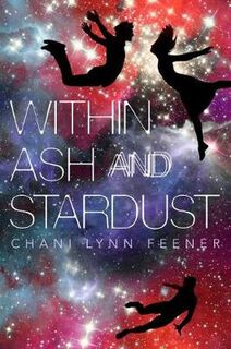 Xenith Trilogy #03: Within Ash and Stardust