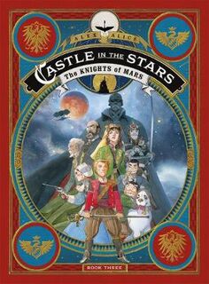 Castle in the Stars - Volume 03: Knights of Mars, The (Graphic Novel)