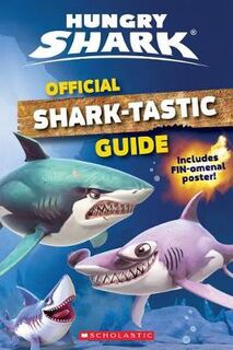Hungry Shark: Official Shark-Tastic Guide