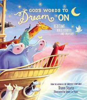 God's Words to Dream On: Bedtime Bible Stories and Prayers