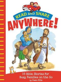 Read and Share Anywhere!: 75 Bible Stories for Busy Families on the Go