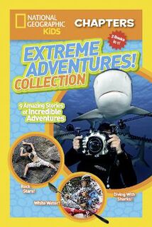 National Geographic Kids: Chapters: Extreme Adventures Collection