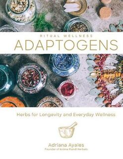 Adaptogens: Herbs for Longevity and Everyday Wellness