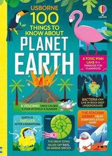 100 Things to Know #: 100 Things to Know About Planet Earth