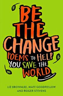 Be The Change (Poetry)