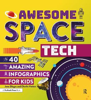 Awesome Space Tech: 40 Amazing Infographics for Kids