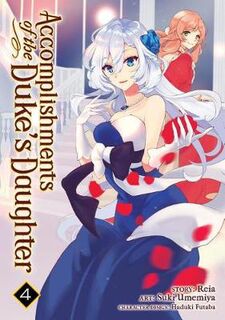 Accomplishments of the Duke's Daughter - Volume 04 (Graphic Novel)
