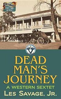 Dead Man's Journey: A Western Sextet: A Circle V Western