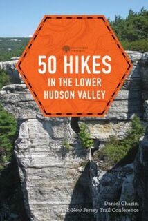 50 Hikes #: 50 Hikes in the Lower Hudson Valley