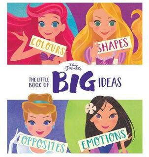Disney Princess: Little Book of Big Ideas, The