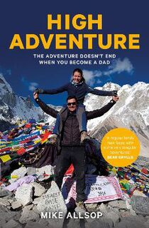 High Adventure: The Adventure Doesn't End When You Become a Dad