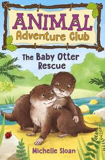Animal Adventure Club #02: Baby Otter Rescue, The