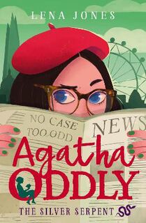 Agatha Oddly #03: Silver Serpent, The