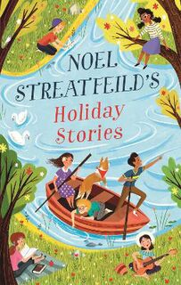 Virago Children's Classics: Noel Streatfeild's Holiday Stories