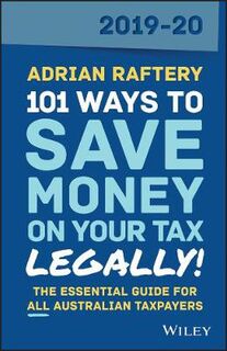 101 Ways to Save Money on Your Tax - Legally! 2019-2020 (9th Edition)