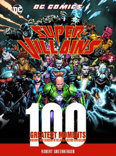 100 Greatest Moments of DC Comics: DC Comics Super-Villains