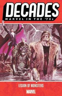 Decades: Marvel In The 70s: Legion Of Monsters (Graphic Novel)