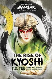 Avatar: The Rise of Kyoshi: The Rise of Kyoshi Vol. 01 (Graphic Novel)