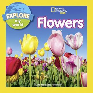 Explore My World: Flowers