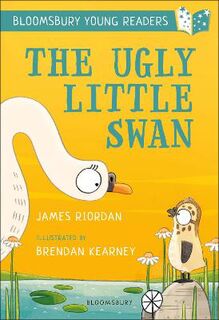 Bloomsbury Young Readers: Ugly Little Swan, The