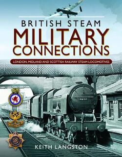 British Steam Military Connections: London, Midland and Scottish Railway Steam Locomotives
