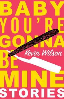 Baby, You're Gonna Be Mine: Short Stories