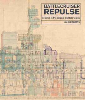 Battlecruiser Repulse: Detailed in original Builders' Plans