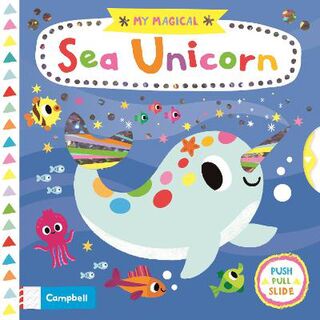 My Magical Sea Unicorn (Slide-and-Move Board Book)