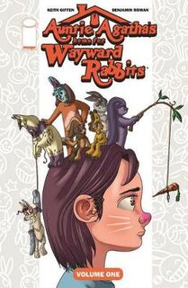 Auntie Agatha's Home for Wayward Rabbits - Volume 1 (Graphic Novel)