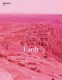 Aperture Magazine: Aperture 234: Earth