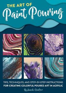 Art of Paint Pouring, The