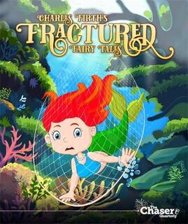 Chaser Quarterly, The: Issue 16: The Chaser's Book of Modern Fairy Tales, The