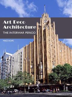 Art Deco Architecture: The Interwar Period