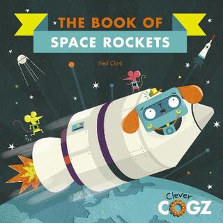 Clever Cogz: Book of Space Rockets, The
