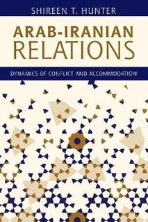 Arab-Iranian Relations: Dynamics of Conflict and Accommodation