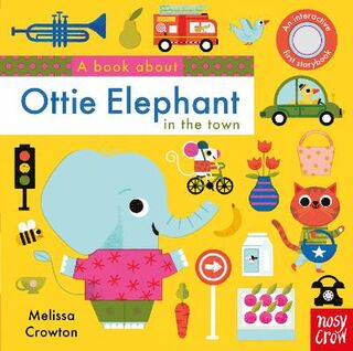 A Book About: A Book About Ottie Elephant in the Town (Lift-the-Flap Touch-and-Feel Board Book)