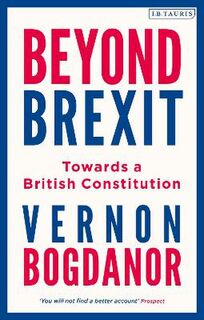 Beyond Brexit: Towards a British Constitution