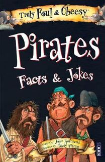 Truly Foul and Cheesy: Pirates Facts and Jokes Book