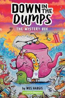 Down in the Dumps #01: The Mystery Box