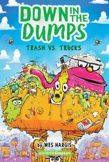 Down in the Dumps #02: Trash vs. Trucks