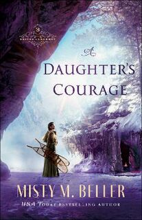 Brides of Laurent #03: A Daughter`s Courage