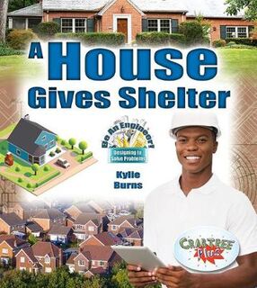 Be An Engineer! Designing to Solve Problems #: A House Gives Shelter