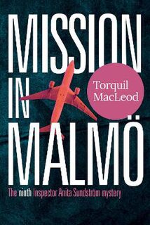 Inspector Anita Sundstrom Mystery #09: Mission in Malmoe