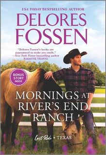 Last Ride, Texas #03: Mornings at River's End Ranch