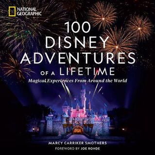 100 Disney Adventures of a Lifetime