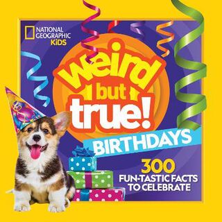 Weird But True #: Weird But True Birthdays